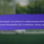 Vapaaehtoisten osallistuminen FIFA:n grassroots-festivaaleilla 2025: roolit, panokset, yhteisön palaute