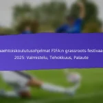 Nuorten osallistuminen FIFA:n grassroots-festivaaleilla 2025: Väestötiedot, osallistumistasot, palaute