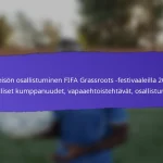 Sukupuolten edustus FIFA Grassroots -festivaaleilla 2025: Naisten osallistuminen, aloitteet, haasteet