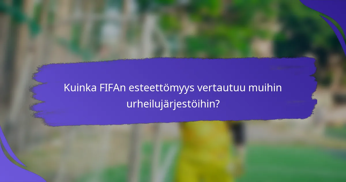 Kuinka FIFAn esteettömyys vertautuu muihin urheilujärjestöihin?